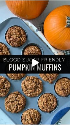 pumpkin muffins in a muffin pan with the words blood sugar's friendly