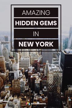 an aerial view of new york city with the text amazing hidden gems in new york