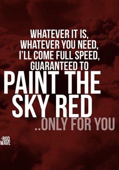 a red sky with clouds and the words paint the sky red only for you