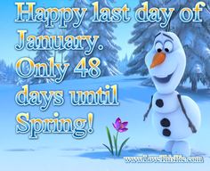 a frozen snowman with the words happy last day of january only 48 days until spring