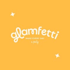 the words glamfetti make every day a party on an orange background with white stars