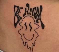 a tattoo with the words be happy on it