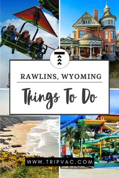 the top things to do in rawkins, wyoming with text overlaying it