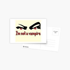 i'm not a vampire postcard with red eyes and the words, i'm not a vampire