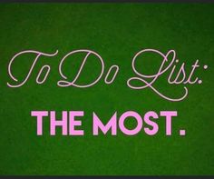 a green t - shirt with pink lettering that says, the do list the most