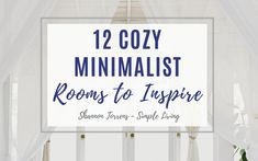 a living room with white curtains and blue text that reads, 12 cozy minimalist rooms to inspire