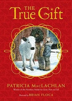 The True Gift: A Christmas Story by MacLachlan, Patricia Holiday Read Alouds, Christmas Novel, Christmas Story Books, Family Read Alouds, Book Baskets, Family Reading, Novels To Read