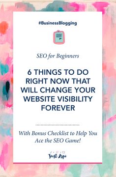 a white square with the words 6 things to do right now that will change your website visibility forever