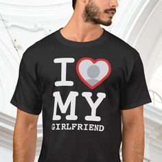 I Love My Girlfriend More Than Ever Photo T-Shirt | Zazzle Girlfriend Photo, Mens Shirt Refashion, I Love Ny, Shirt Template, Crochet Shirt