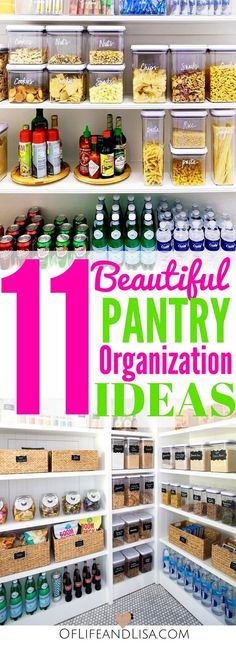 an organized pantry with the words 11 beautiful pantry organization ideas