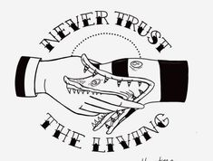 a black and white drawing of two hands shaking each other with the words never trust