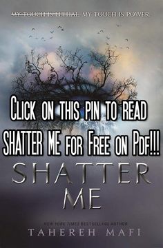 a book cover that reads, click on this pin to read shattered me for free on p