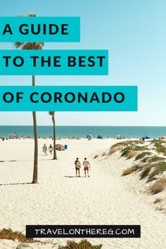 people walking on the beach with text overlay that reads a guide to the best beaches of corona