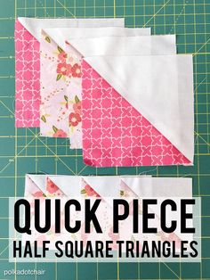 two pieces of fabric with the words quick piece half square triangles