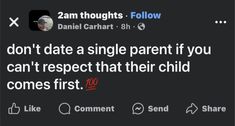 a tweet with the caption that reads, don't date a single parent if you can't respect that their child comes first