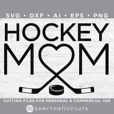 hockey mom cutting files for personal and commercial use svg dxf eps png