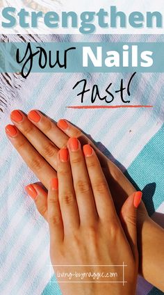 How To Strengthen Nails, Grow Nails Faster, Nail Hardener, Hard Nails