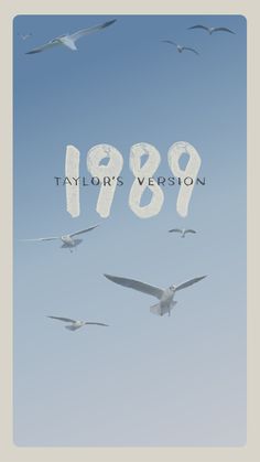 a flock of seagulls flying in the sky with text reading 1989 taylor's version