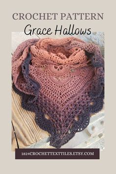 a crochet shawl is shown with the text, crochet pattern grace hallows