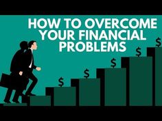 a man walking up stairs with money going down it and the words how to overcome your financial problems