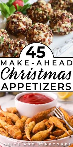 christmas appetizers with text overlay that reads 45 make - ahead christmas appetizers