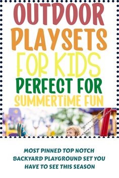 an advertisement for a children's playground with the words outdoor playsets for kids perfect for summertime fun