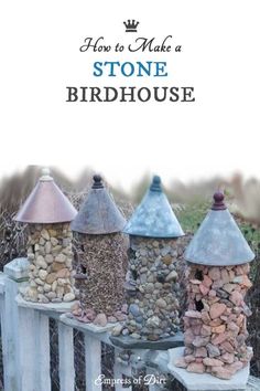 the cover of how to make a stone birdhouse with rocks and stones on it