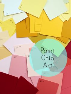 many different colors of paper with the words paint chip art on it in front of them