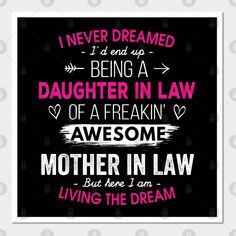 a poster with the words i never dream being a daughter in law and another in law