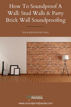 a brick wall with the words how to soundproof a wall, walls & party brick wall