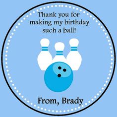 thank you for making my birthday such as a bowling ball and pins on blue background