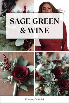 a collage of red roses and greenery with the words sage green & wine