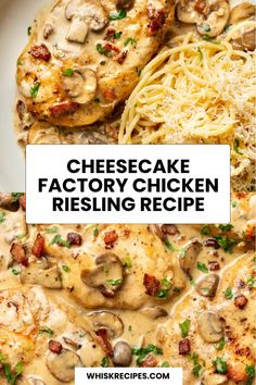 cheesecake factory chicken riesling recipe on a white plate with mushrooms and pasta