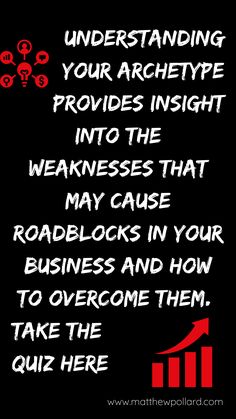 a red and black poster with the words, understand your archetyte provides insight into the wearness that may cause roadblocks in your business and how to overcome