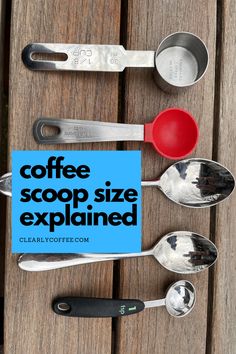 spoons and measuring spoons with the words coffee scoop size explainer on them