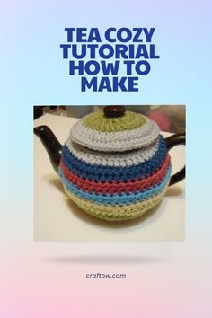 Tea Cozy Tutorial How to Make