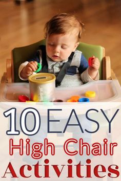 a baby sitting in a high chair with the words, 10 easy high chair activities