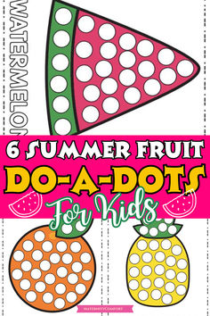 the summer fruit do - a - dot for kids is shown in pink, green and orange