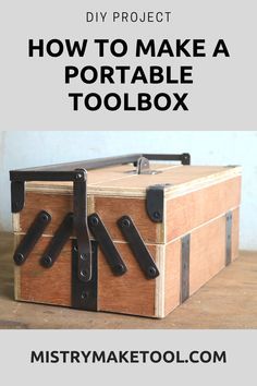 a wooden toolbox with the words how to make a portable tool box