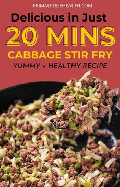 a skillet filled with meat and vegetables on top of a wooden table next to the words, delicious in just 20 mins cabbage stir fry