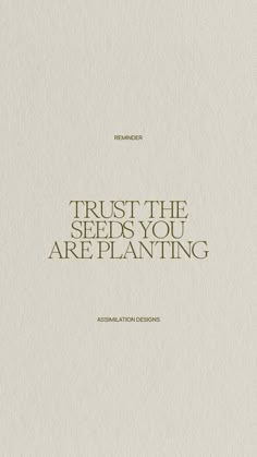 a book cover with the words trust the seeds you are planting