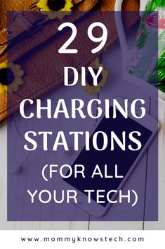 the words 29 diy charging stations for all your tech