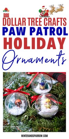 dollar tree crafts paw patrol holiday ornaments with text overlay that reads dollar tree crafts paw patrol holiday ornaments