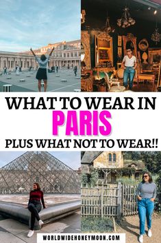 the words what to wear in paris, plus what not to wear on top of pictures