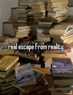 a pile of books with the words real escape from reality