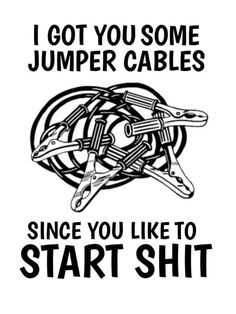 Twisted Quotes, Funny Vinyl Decals, Funny Day Quotes, Dope Quotes, Funny Quotes Sarcasm, Cute Shirt Designs, Anaconda, Jumper Cables