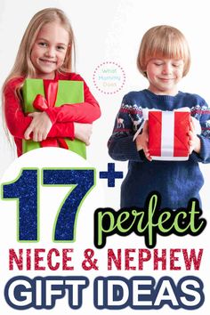 two children holding presents with the text 17 perfect nice and nephw gift ideas