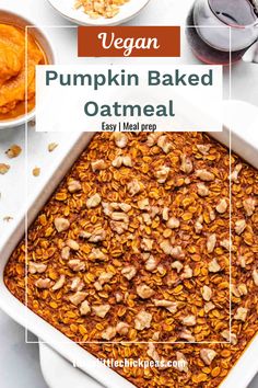 vegan pumpkin baked oatmeal in a casserole dish with text overlay