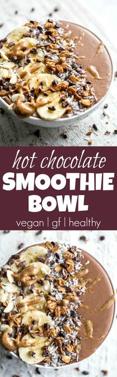 chocolate smoothie bowl with bananas and nuts on top, in front of the words hot chocolate smoothie bowl vegan gf healthy