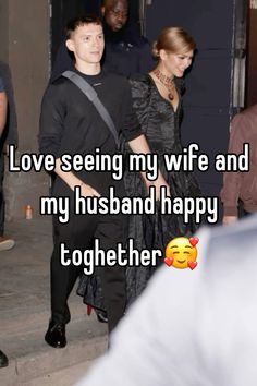 a man and woman walking together with the caption i love seeing my wife and my husband happy together